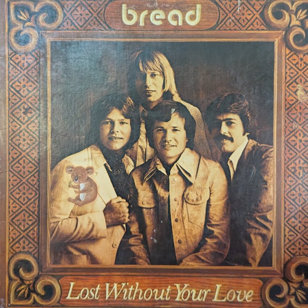 Bread Lost Without Your Love LP record album VTG Vintage EX Elektra 7E-1094 1977
